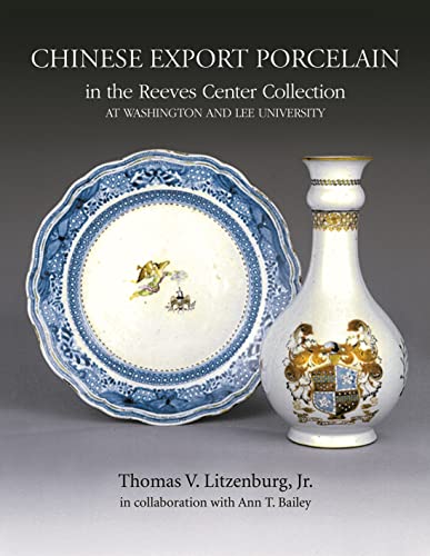 Chinese Export Porcelain in the Reeves Center Collection at Washington and Lee University