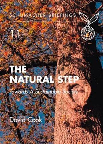 The Natural Step: Towards a Sustainable Society (Schumacher Briefings)