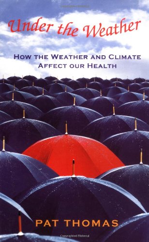 Under the Weather: How Weather and Climate Affect Our Health