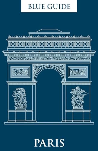 Blue Guide Paris: 12th Edition (Travel Series)