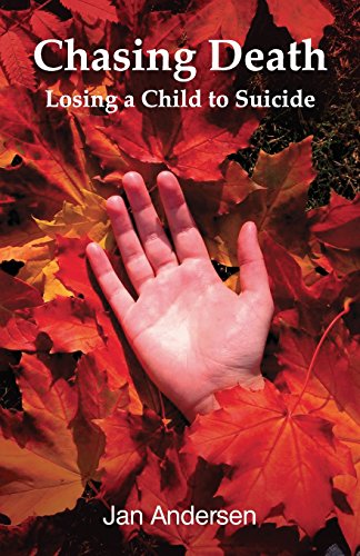 Chasing Death: Losing a Child to Suicide.