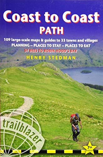 Coast to Coast Path: 109 Large-Scale Walking Maps & Guides to 33 Towns and Villages - Planning, Places to Stay, Places to Eat - St Bees to Robin Hood's Bay (British Walking Guides)