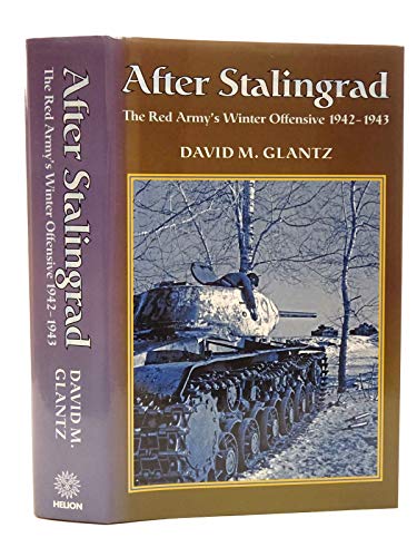 After Stalingrad: The Red Army's Winter Offensive, 1942-1943
