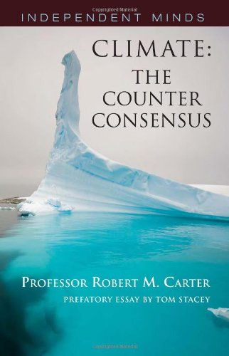 Climate: The Counter-Consensus - A Palaeoclimatologist Speaks (Independent Minds)