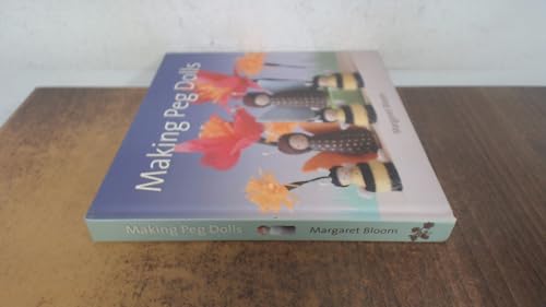 Making Peg Dolls: Over 60 fun, creative projects for children and adults