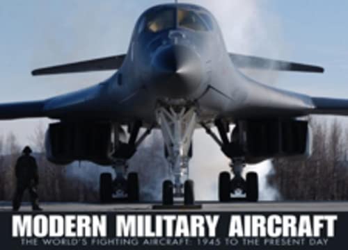 Modern Military Aircraft: The World's Fighting Aircraft: 1945 to Present Day