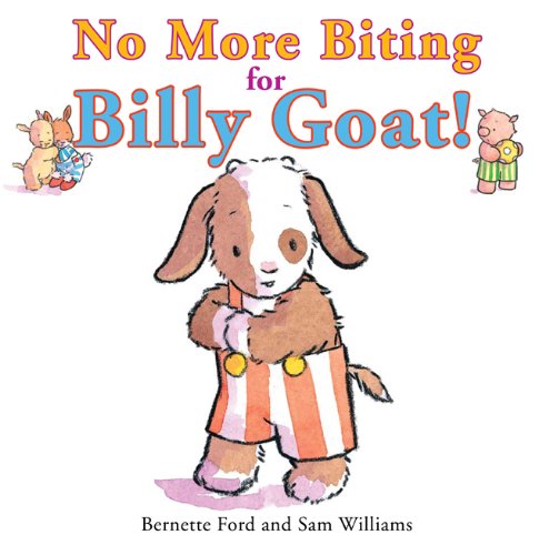 No More Biting for Billy Goat! (Ducky and Piggy)