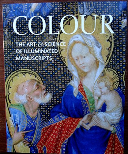 Colour: The Art & Science of Illuminated Manuscripts