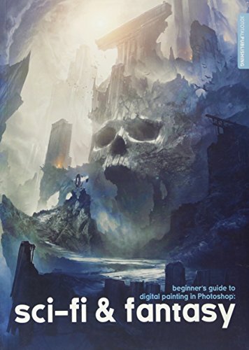 Beginner's Guide to Digital Painting in Photoshop: Sci-fi and Fantasy