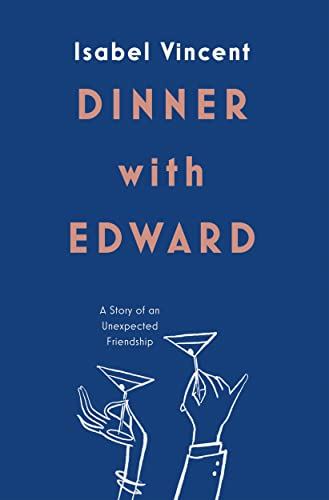 Dinner with Edward: A Story of an Unexpected Friendship