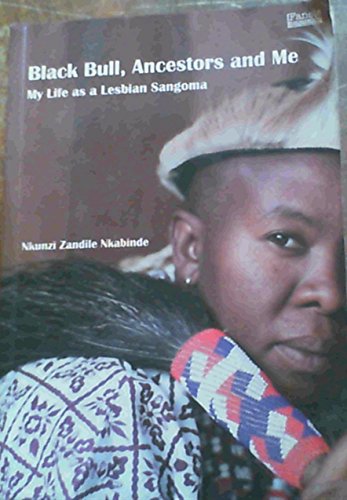 Black Bull, Ancestors and Me: My Life as a Lesbian Sangoma