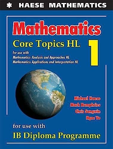Mathematics: Core Topics HL: 2019 (Mathematics for the International Student)