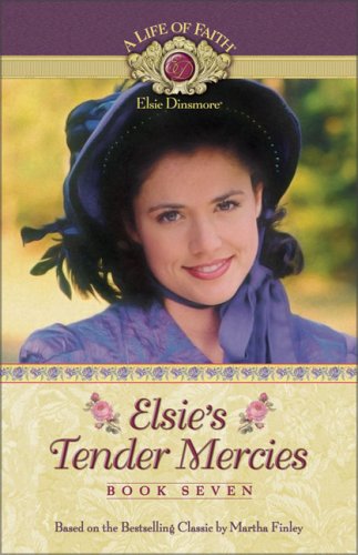 Elsie's Tender Mercies (Life of Faith)