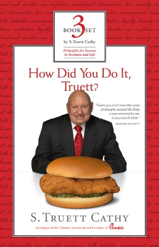 How Did You Do It, Truett?/ It's Better to Build Boys Than Mend Men/ Eat Mor Chikin: Inspire More People: Principles for Success in Business and Life