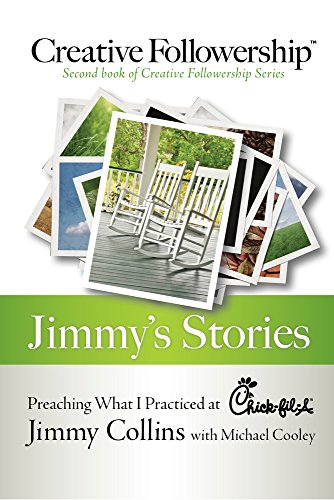 Jimmy's Stories: Preaching What I Practiced at Chick-fil-A (Creative Followership)