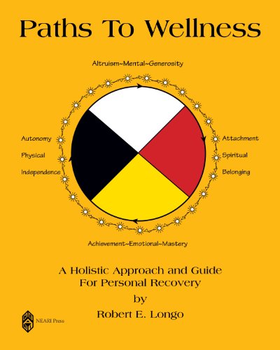 Paths to Wellness: A Holistic Approach and Guide for Personal Recovery