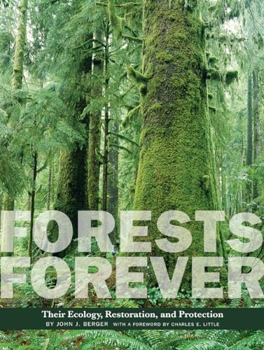 Forests Forever: Their Ecology, Restoration, and Protection (Center Books on Natural History)