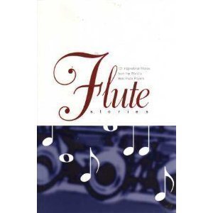 Flute Stories: 101 Inspirational Stories from the World's Best Flute Players