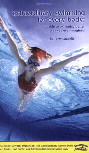 Extraordinary Swimming For Every Body - a Total Immersion instructional book