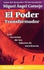 El Poder Transformador/ the Force of Change: Los Secretos De Los Lideres De Excelencia Y Madura Su Relacion (Spanish Edition)