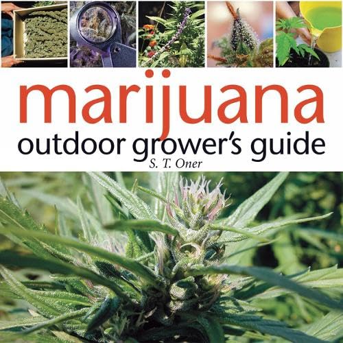 Marijuana Outdoor Grower's Guide: Join the Top 3% Capturing Sales from Search Advertising-and Outsmart 97% of the Competition (Ultimate Series)