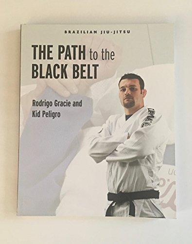 Brazilian Jiu-Jitsu: The Path to the Black Belt (1) (Brazilian Jiu-Jitsu series)