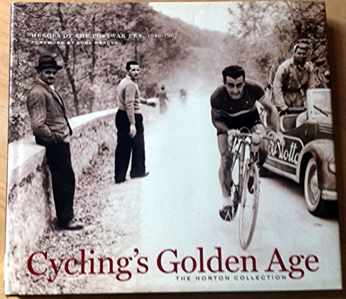 Cycling's Golden Age: Heroes of the Postwar Era, 1946-1967