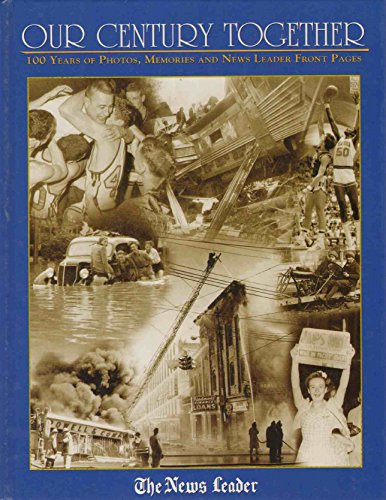 Our Century Together: 100 Years of Photos, Memories and News leader Front Pages