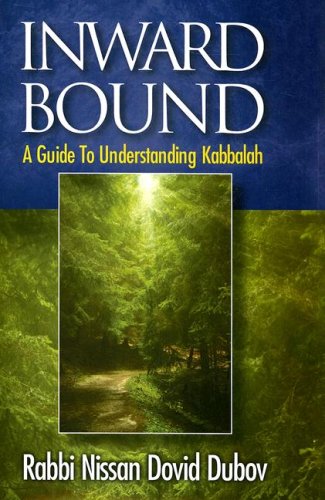 Inward Bound: A Guide to Understanding Kabbalah