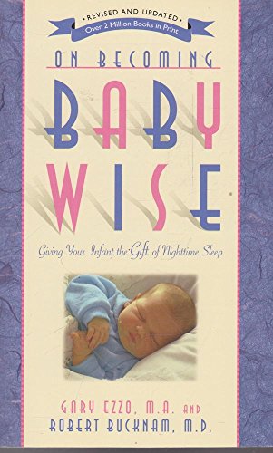 On Becoming Baby Wise: Giving Your Infant the Gift of Nighttime Sleep