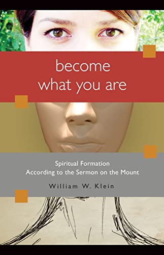 Become What You Are: Spiritual Formation According to the Sermon on the Mount
