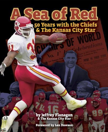 A Sea of Red: 50 Years With the Chiefs and The Kansas City Star First edition by Jeffrey Flanagan and The Kansas City Star (2009) Hardcover