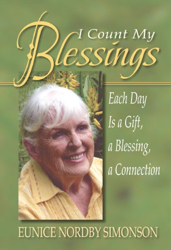 I Count My Blessings:Every Day is a Gift, a Blessing, a Connection
