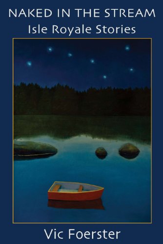 Naked in the Stream: Isle Royale Stories