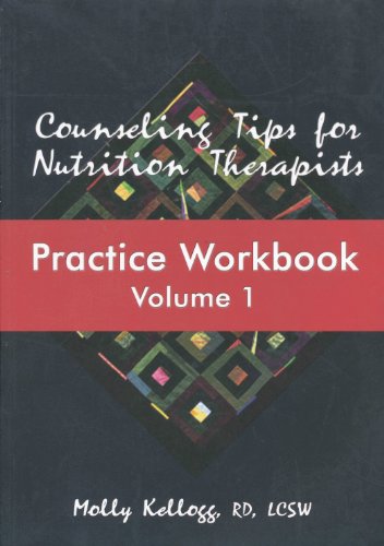 Counseling Tips for Nutrition Therapists, Practice Workbook, Volume 1