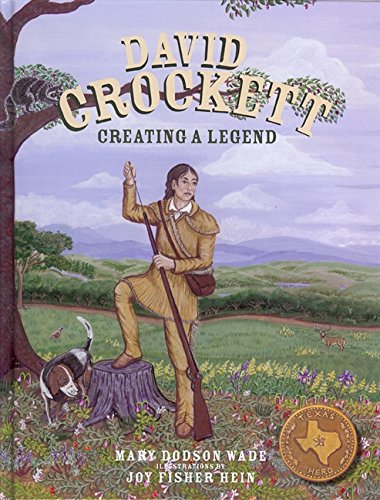 David Crockett Creating a Legend (Texas Heroes for Young Readers)
