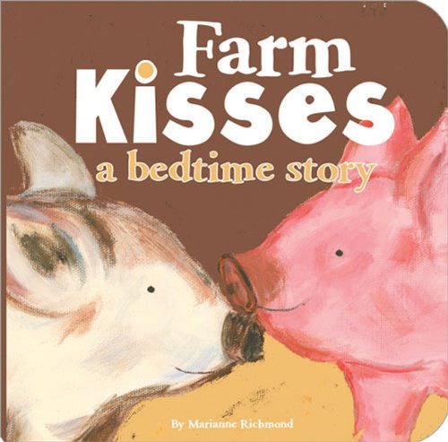 Farm Kisses: A Bedtime Story (Marianne Richmond)