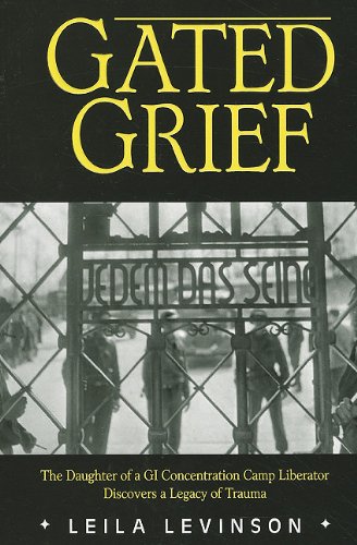 Gated Grief: The Daughter of a GI Concentration Camp Liberator Discovers a Legacy of Trauma