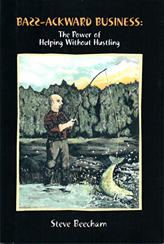 Bass-Ackward Business: The Power of Helping Without Hustling