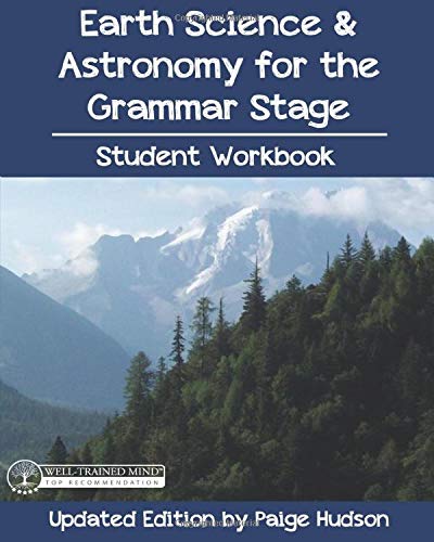 Earth Science and Astronomy for the Grammar Stage Student Workbook