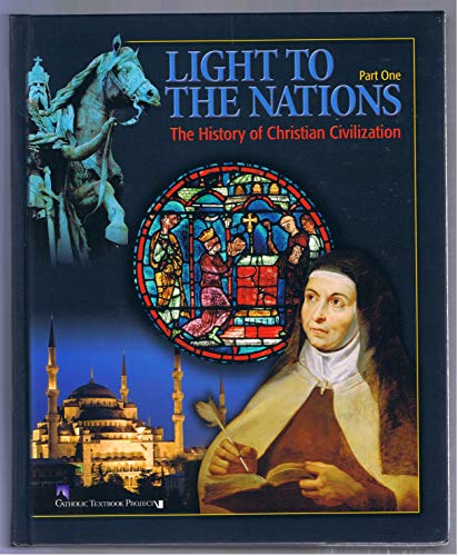 Light to the Nations: The History of Christian Civilization, Part One