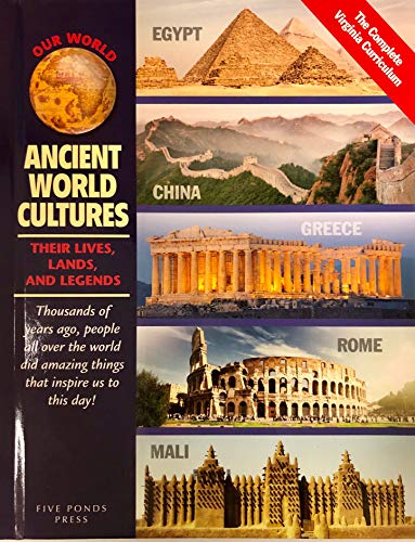 Ancient World Cultures Their Lives, Lands, and Legends