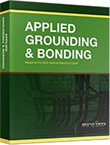 Applied Grounding & Bonding -- Based on the 2020 National Electrical Code