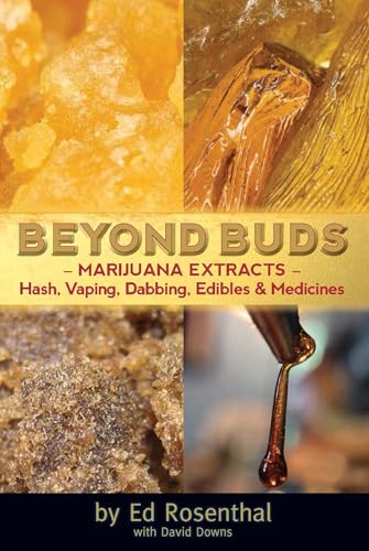 Beyond Buds: Marijuana Extracts-Hash, Vaping, Dabbing, Edibles & Medicines