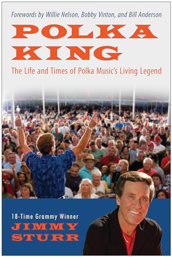Polka King: The Life and Times of Polka Music's Living Legend