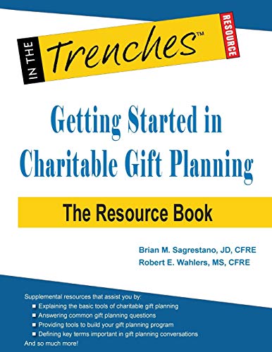 Getting Started in Charitable Gift Planning: The Resource Book