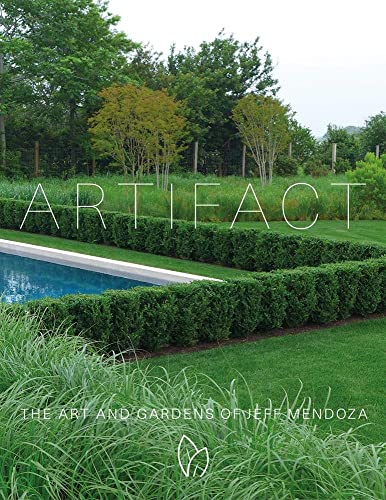 Artifact: The Art and Gardens of Jeff Mendoza