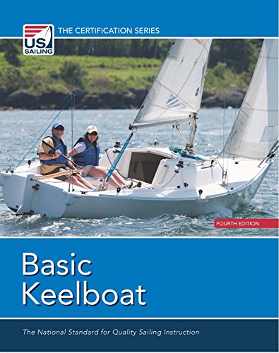 Basic Keelboat: The National Standard for Quality Sailing Instructions