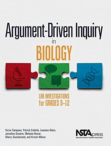 Argument-Driven Inquiry in Biology: Lab Investigations for Grades 9-12