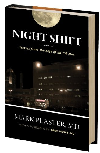 Night Shift: Stories from the Life of an ER Doc